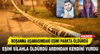 Boşanma Aşamasındaki Eşini Parkta Öldürdü