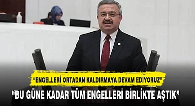 “BU GÜNE KADAR TÜM ENGELLERİ BİRLİKTE AŞTIK” 