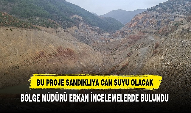 Bu Proje Sandıklı'ya Can Suyu Olacak Bölge Müdürü Erkan Çalışmaları Yerinde İnceledi
