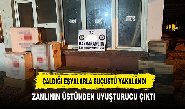 ÇALDIĞI EŞYALARLA SUÇÜSTÜ YAKALANDI