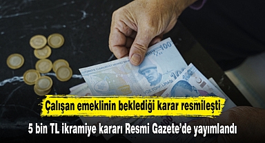 Çalışan emeklinin beklediği karar resmileşti