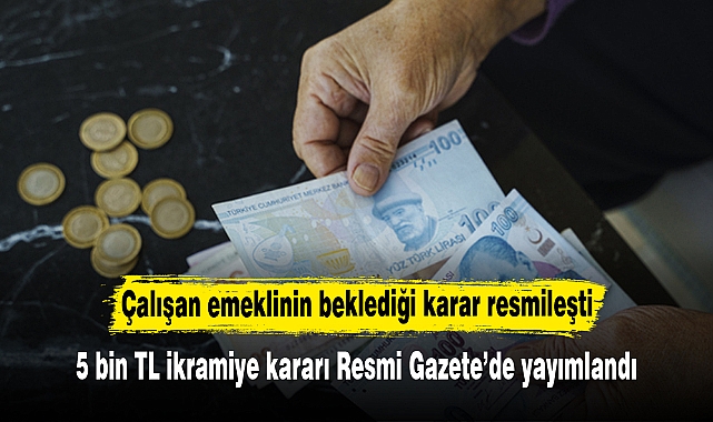 Çalışan emeklinin beklediği karar resmileşti