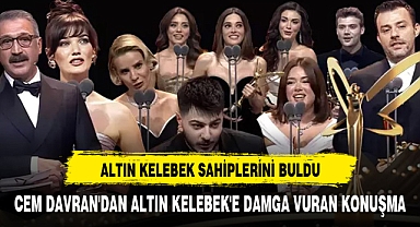 CEM DAVRAN'DAN ALTIN KELEBEK'E DAMGA VURAN KONUŞMA