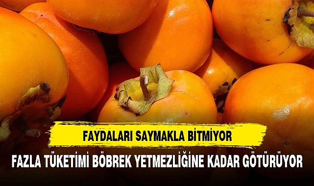 Cennet Hurmasını tüketirken dikkat edilmeli yarar yerine zarar açabilir