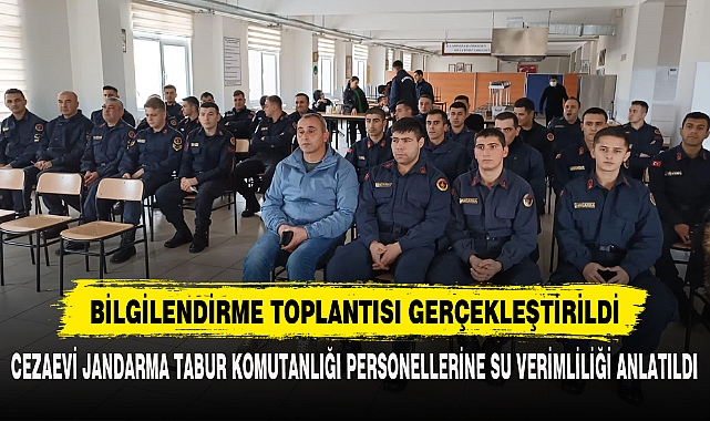 Cezaevi Jandarma Tabur Komutanlığı Personellerine Su Verimliliği Anlatıldı