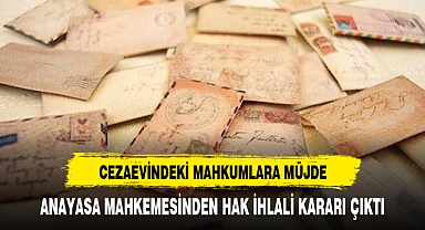 Cezaevinde mektubu engellenen hükümlü için hak ihlali kararı