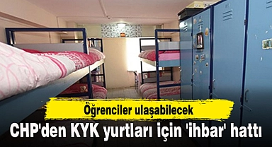 CHP'den KYK yurtları için 'ihbar' hattı