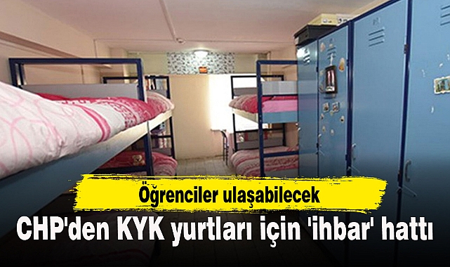 CHP'den KYK yurtları için 'ihbar' hattı