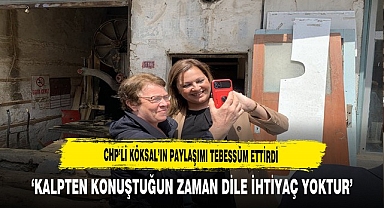 CHP'li Köksal'dan Tebessüm Ettiren Paylaşım...