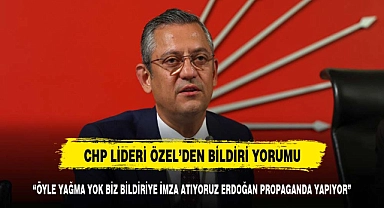 CHP lideri Özgür Özel'den "bildiri" açıklaması: