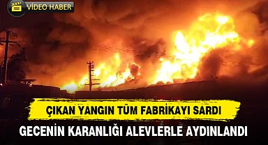 Çıkan Yangın Tüm Fabrikayı Sardı