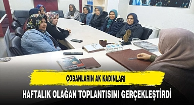 Çobanların AK Kadınları Toplantıda Bir Araya Geldi