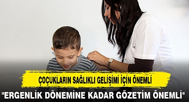 ÇOÇUKLARIN SAĞLIKLI GELİŞİMİ İÇİN ÖNEMLİ