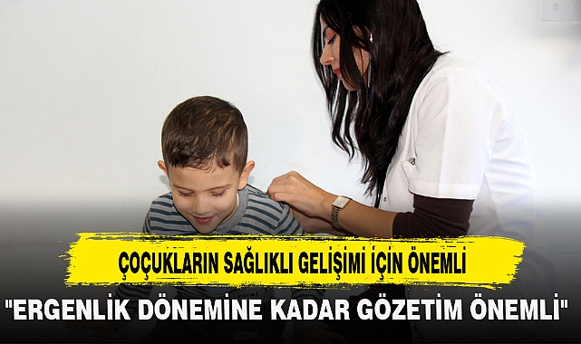 ÇOÇUKLARIN SAĞLIKLI GELİŞİMİ İÇİN ÖNEMLİ