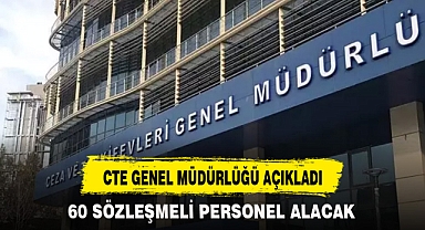 CTE GENEL MÜDÜRLÜĞÜ AÇIKLADI