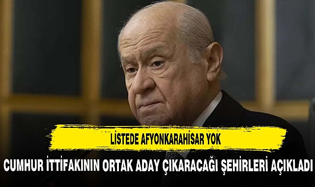 Cumhur İttifakının ortak aday listesinde AFYON YOK
