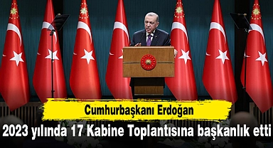 Cumhurbaşkanı Erdoğan 2023 yılında 17 Kabine Toplantısına başkanlık etti