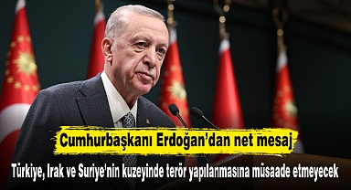 Cumhurbaşkanı Erdoğan’dan net mesaj