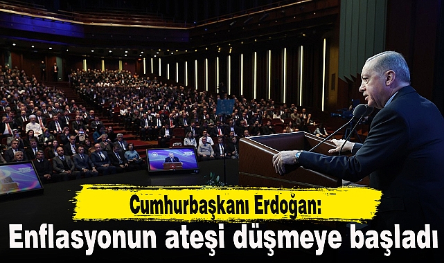 Cumhurbaşkanı Erdoğan: Enflasyonun ateşi düşmeye başladı
