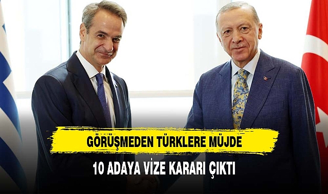 Cumhurbaşkanı Erdoğan ile görüşen Miçotakis: Türklere 10 adada 7 günlük turist vizesi sağlanacak