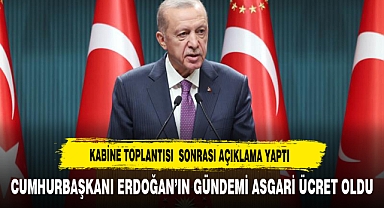 Cumhurbaşkanı Erdoğan’ın Gündemi Asgari Ücret Oldu