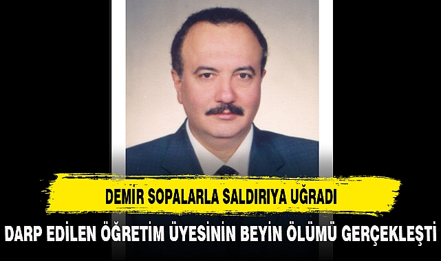 DEMİR SOPALARLA SALDIRIYA UĞRADI