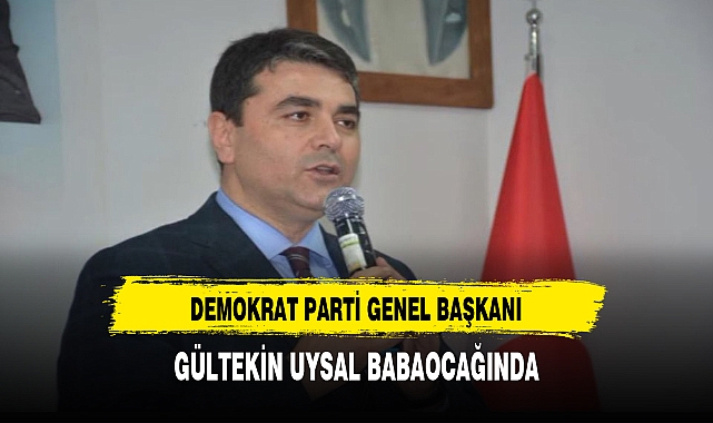 Demokrat Parti Genel Başkanı Uysal Afyonkarahisar'da