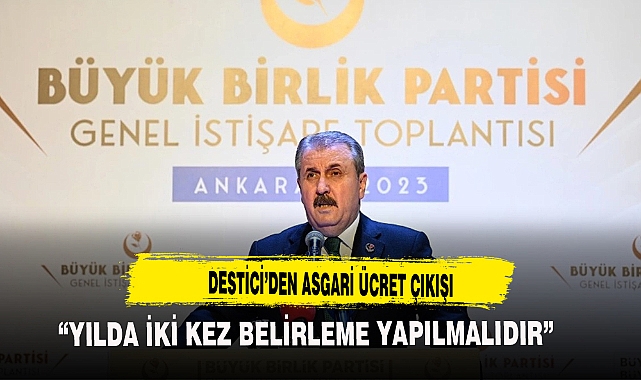 DESTİCİDEN ASGARİ ÜCRET ÇIKIŞI "YILDA İKİ KEZ BELİRLENMELİDİR"