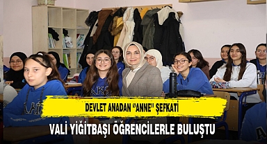 Devlet Anadan ''Anne'' Şefkati. Vali Yiğitbaşı Öğrencilerle Buluştu