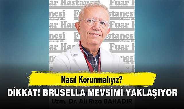 DİKKAT! BRUSELLA MEVSİMİ YAKLAŞIYOR