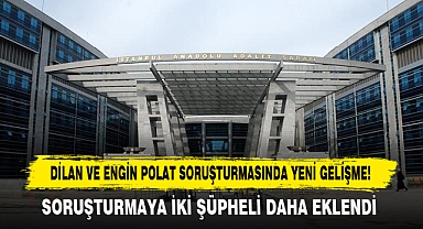 Dilan Ve Engin Polat Soruşturmasında Yeni Gelişme!