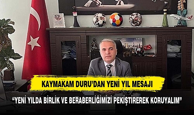 DİNAR KAYMAKAMI KEMAL DURU’NUN YENİ YIL MESAJI