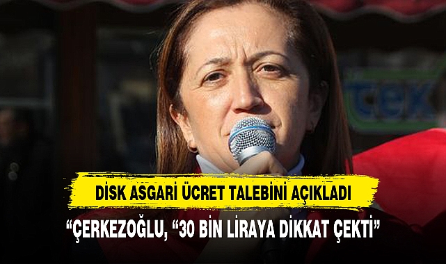 DİSK asgari ücret taleplerini açıkladı