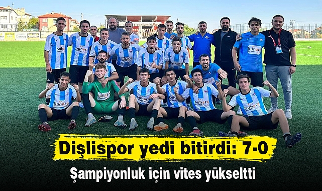 Dişlispor yedi bitirdi: 7-0