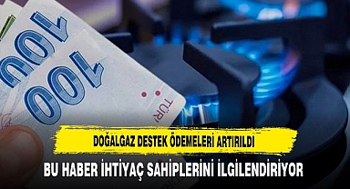 Doğalgaz Destek Ödemeleri Arttırıldı. Cumhurbaşkanı Erdoğan Açıkladı
