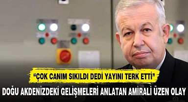 DOĞU AKDENİZDE TÜRK AMİRAL'İ HANGİ OLAY ÜZDÜ?
