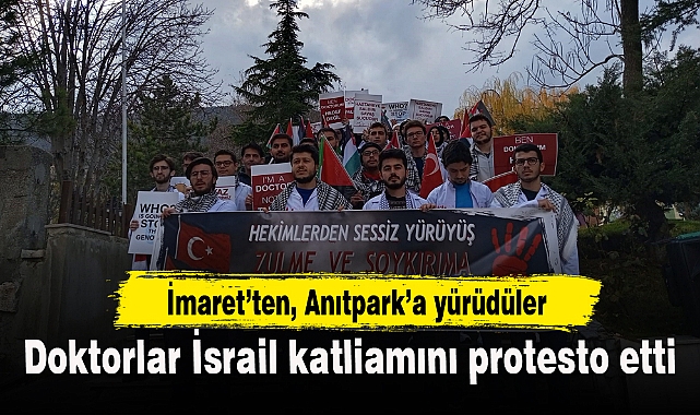 Doktorlar İsrail katliamını protesto etti