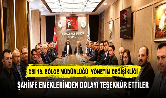 DSİ 18. BÖLGE YÖNETİMİ DEĞİŞTİ