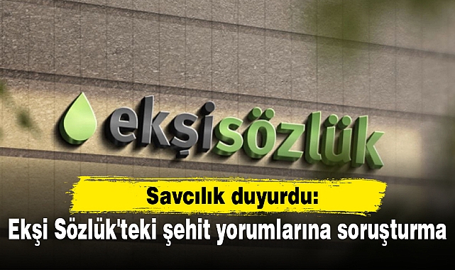Ekşi Sözlük'teki şehit yorumlarına soruşturma
