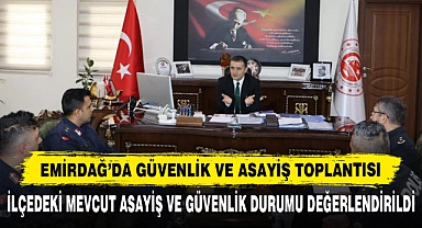 Emirdağ'da Güvenlik Ve Asayiş Toplantısı