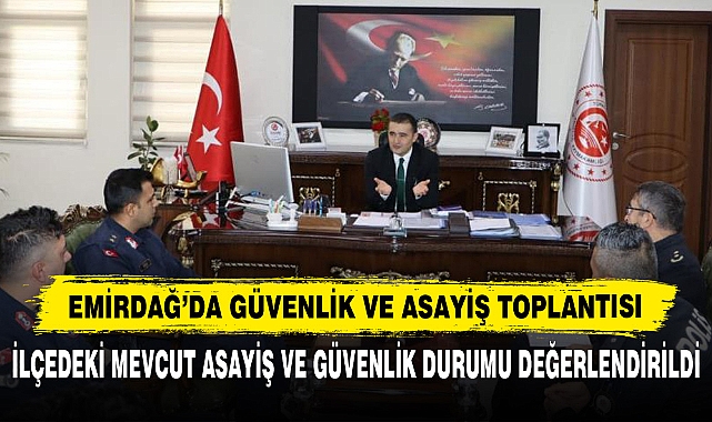 Emirdağ'da Güvenlik Ve Asayiş Toplantısı