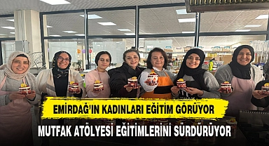 Emirdağ'ın Kadınları Mutfak Atölyesinde Eğitim Görüyor