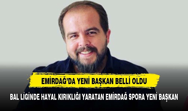 Emirdağspor’da yeni başkan belli oldu