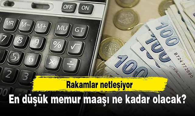 En düşük memur maaşı ne kadar olacak?