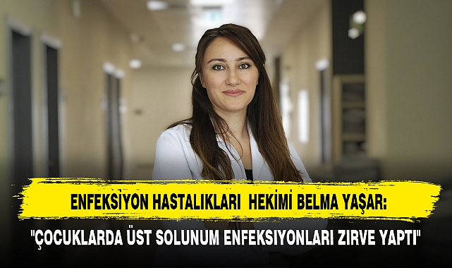 ENFEKSİYON HASTALIKLARI  HEKİMİ BELMA YAŞAR: