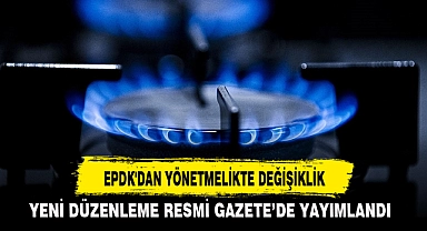 EPDK'DAN YÖNETMELİKTE DEĞİŞİKLİK