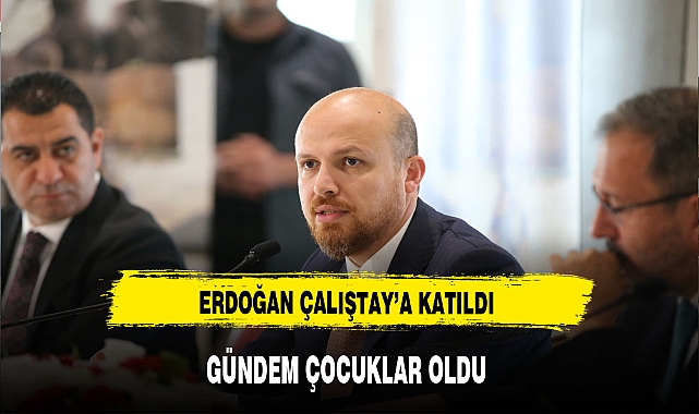 Erdoğan Çalıştay'a Katıldı. Gündem Çocuklar Oldu