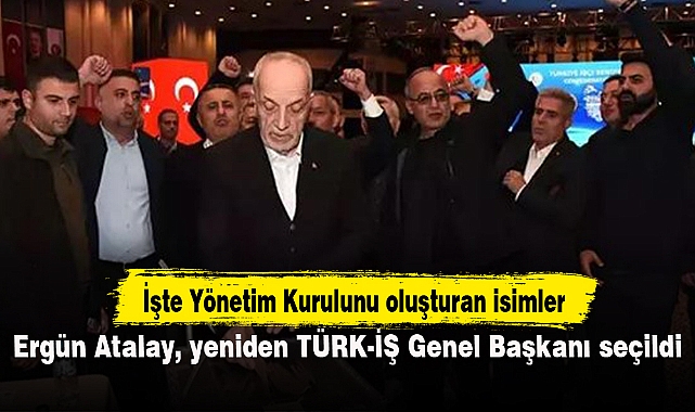 Ergün Atalay, yeniden TÜRK-İŞ Genel Başkanı seçildi