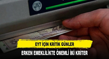 Erken emeklilik için 2 önemli kriter: Son 17 gün...