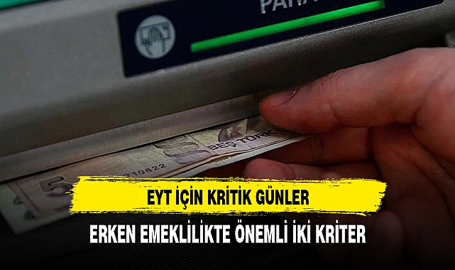 Erken emeklilik için 2 önemli kriter: Son 17 gün...